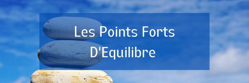 Les points forts d'Equilibre 