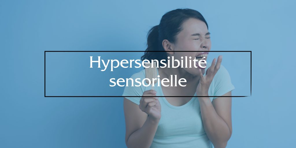 Hypersensibilité sensorielle