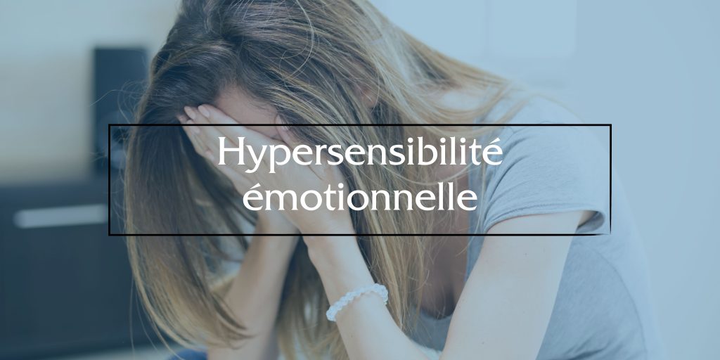 Hypersensibilité émotionnelle