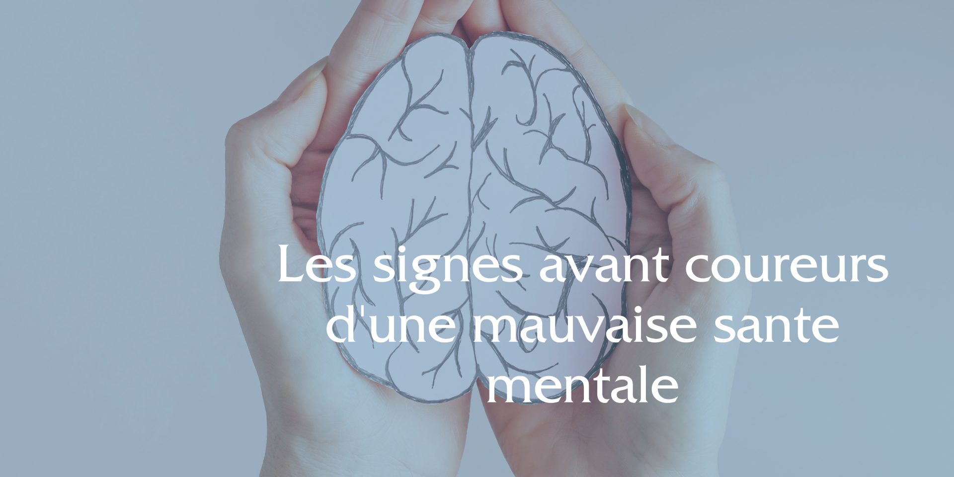 Les signes avant coureurs d'une mauvaise sante mentale